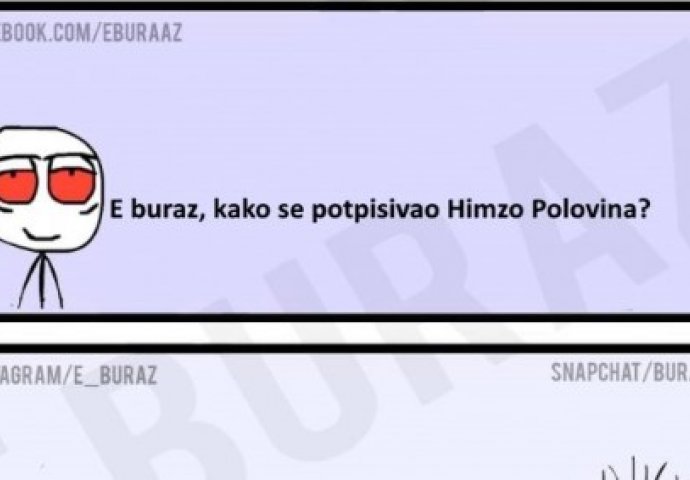 E buraz, kako se potpisivao Himzo Polovina?