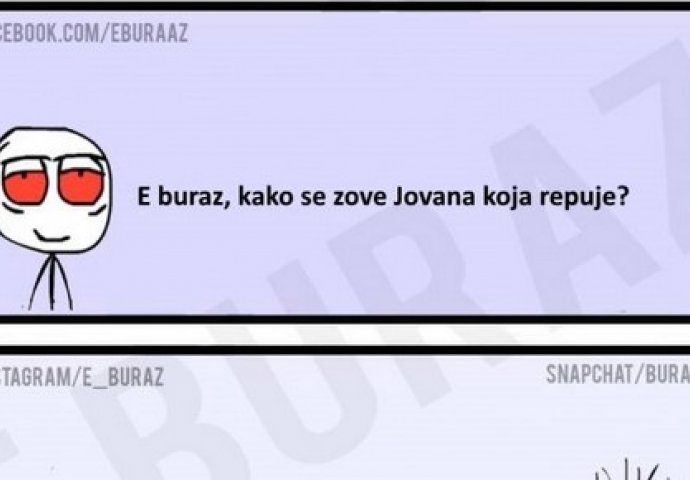 E buraz, kako se zove Jovana koja repuje?