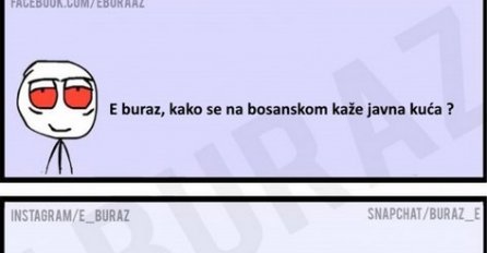 E buraz, kako se na bosanskom kaže javna kuća ?