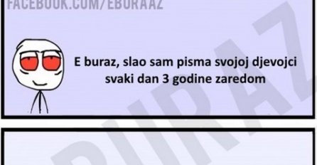 E buraz, slao sam pisma svojoj djevojci svaki dan 3 godine zaredom