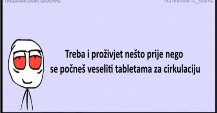 Treba i proživjeti nešto...