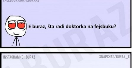 E buraz, šta radi doktorka na fejsbuku?