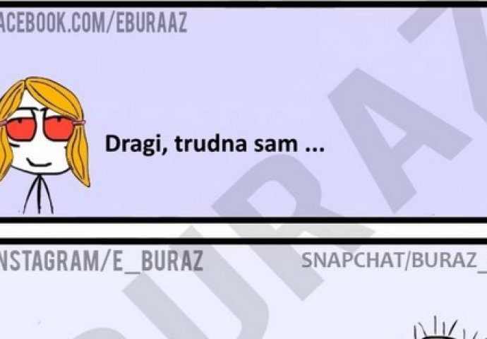 Dragi, trudna sam...