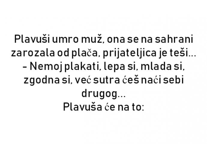 VIC : Plavuši umro muž, ona se na sahrani zarozala od plača