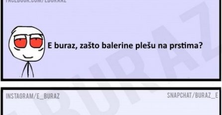 E buraz, zašto balerine plešu na prstima?