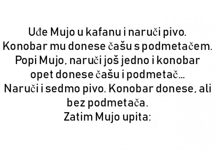 VIC : Uđe Mujo u kafanu i naruči pivo