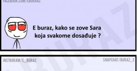 E buraz, kako se zove Sara koja svakome dosađuje ?