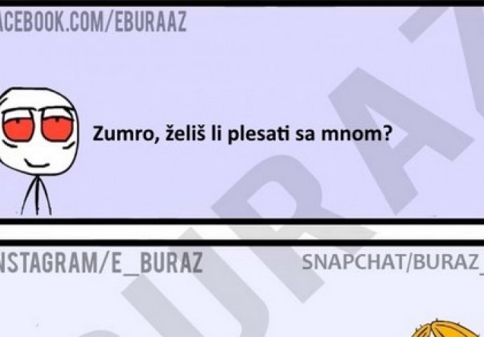 Zumro, želiš li plesati sa mnom?