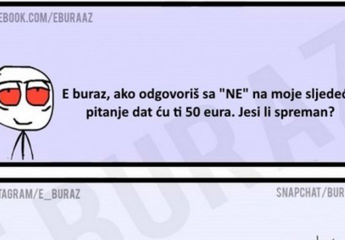 E buraz, ako odgovoriš sa "NE" 