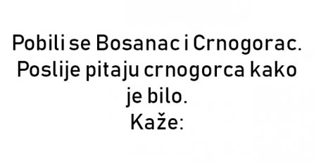 VIC : Pobili se Bosanac i Crnogorac.