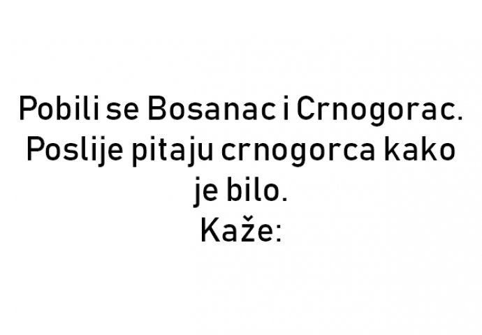 VIC : Pobili se Bosanac i Crnogorac.