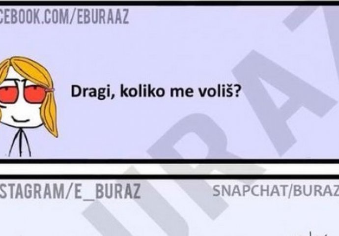 Dragi, koliko me voliš?