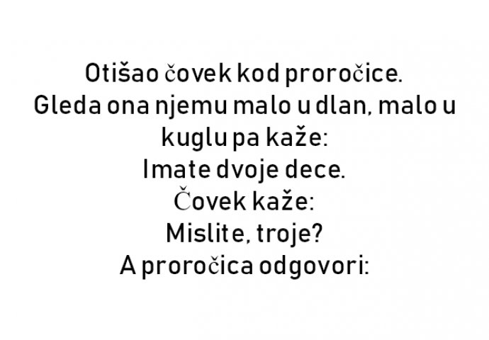 VIC : Otišao čovek kod proročice.