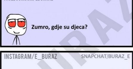 Zumro, gdje su djeca?