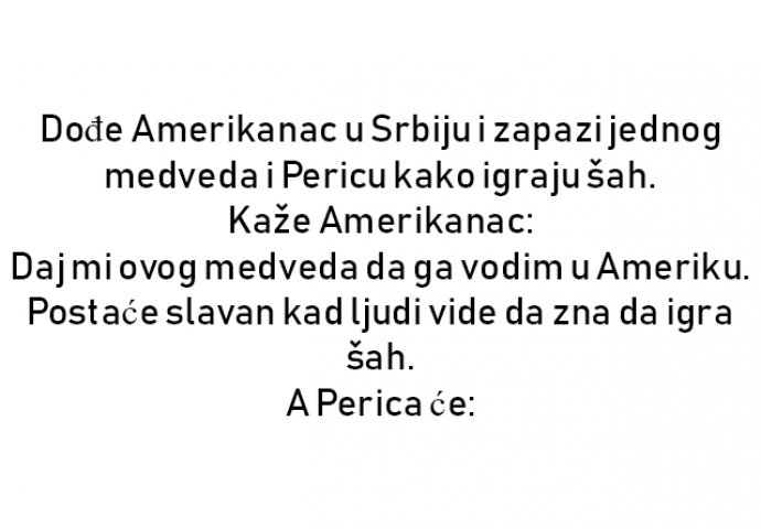 VIC : Dođe Amerikanac u Srbiju i zapazi jednog medveda i Pericu kako igraju šah.