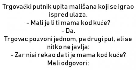 VIC : Trgovački putnik upita mališana koji se igrao ispred ulaza.