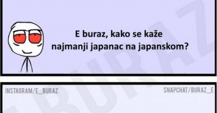 E buraz, kako se kaže najmanji japanac na japanskom?