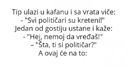 VIC : Tip ulazi u kafanu i sa vrata viče: