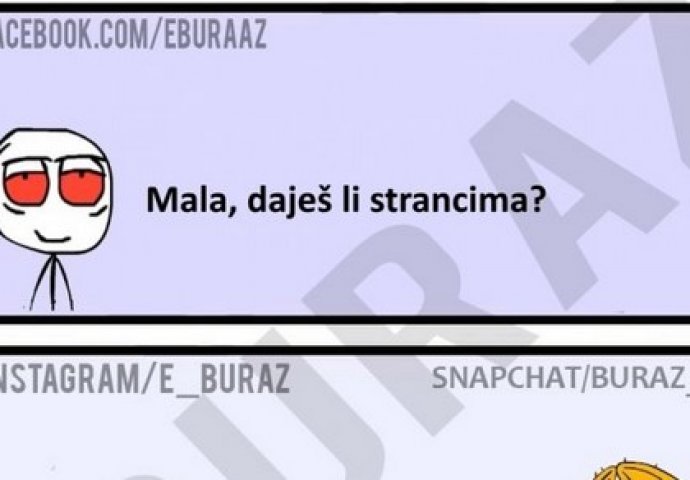 Mala, daješ li strancima?