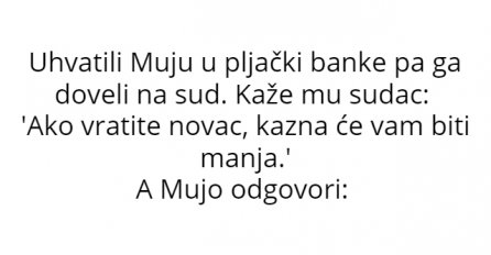 VIC DANA: Opljačkao Mujo banku