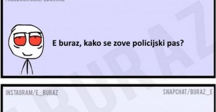 E buraz, kako se zove policijski pas?