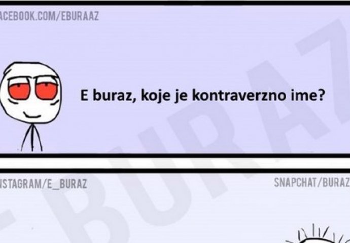 E buraz, koje je kontraverzno ime?