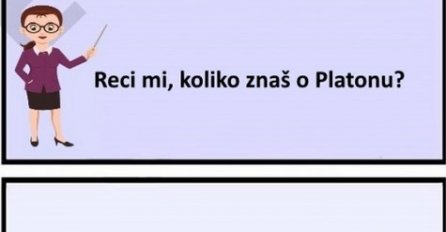 Reci mi, koliko znaš o Platonu?