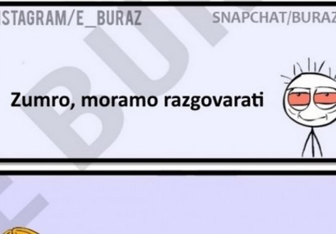 Zumro, moramo razgovarati