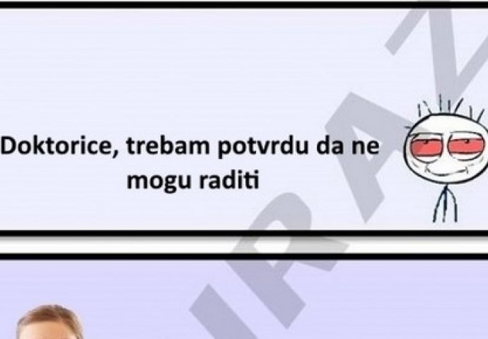 Doktorice, trebam potvrdu da ne mogu raditi