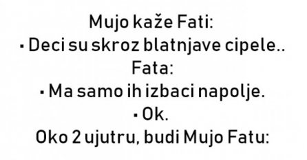 VIC : Mujo kaže Fati: Djeci su skroz blatnjave cipele..