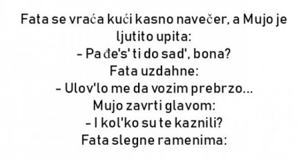 Fata se vraća kući kasno navečer, a Mujo je ljutito upita: