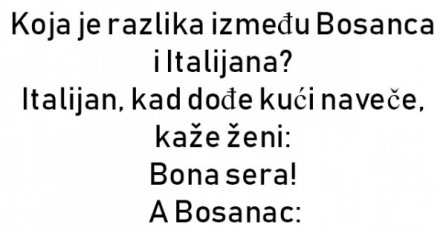 Koja je razlika između Bosanca i Italijana?