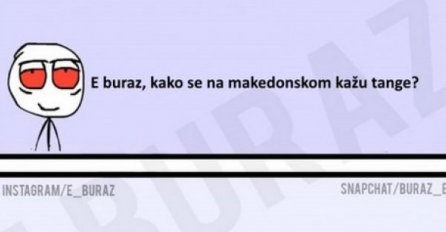 Kako se na makedonskom kažu tange?