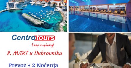 Nezaboravan 8. mart u Dubrovniku uz organizaciju turističke agencije Centrotours! - POLAZAK ZAGARANTOVAN