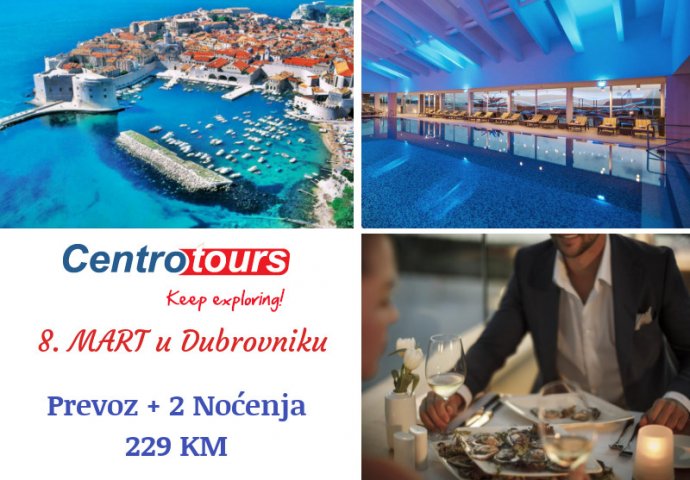Nezaboravan 8. mart u Dubrovniku uz organizaciju turističke agencije Centrotours! - POLAZAK ZAGARANTOVAN