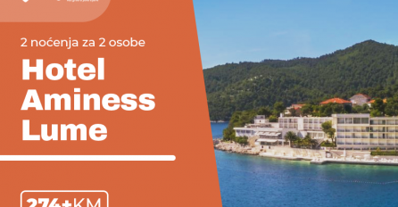 Hotel Aminess Lume 4* Korčula - Otkrijte mjesto gdje more ljubi otok! (20.04.-31.05.2019.)