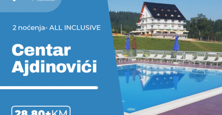 Oaza mira i relaksacije u prvom i jedinom ALL INCLUSIVE centru u Bosni i Hercegovini - S.R.C. Ajdinovići!