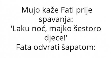 VIC :  Mujo kaže Fati prije spavanja