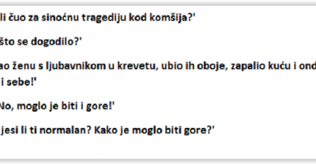 VIC: 'Jesi li čuo za sinoćnu tragediju kod komšija?'