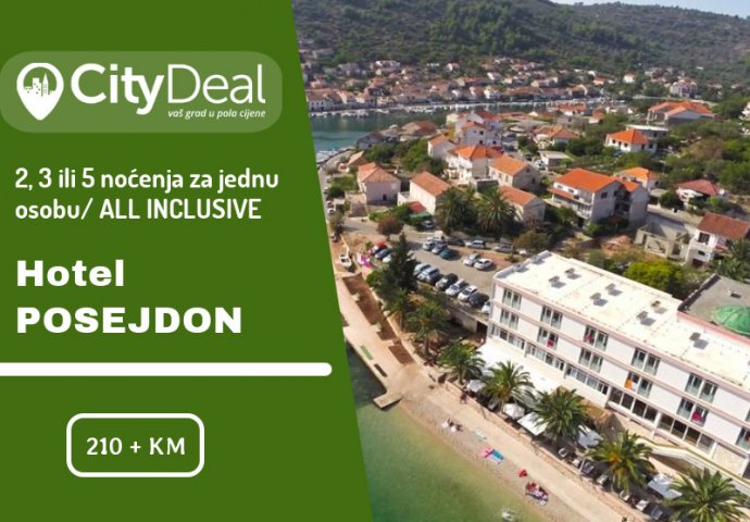 Provedite Vaš godišnji odmor u predivnom hotelu Posejdon na Korčuli!
