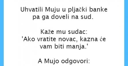 VIC DANA: Mujo opljačkao banku