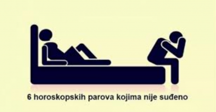 NE ŽENITE SE NI SLUČAJNO: 6 najgorih kombinacija horoskopskih znakova koji NIKADA neće uspjeti u braku