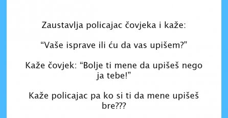 VIC DANA: Zaustavi čovjek policajca