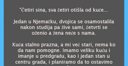 POUČNA PRIČA: "Četiri sina, sva četiri otišla od kuće... "