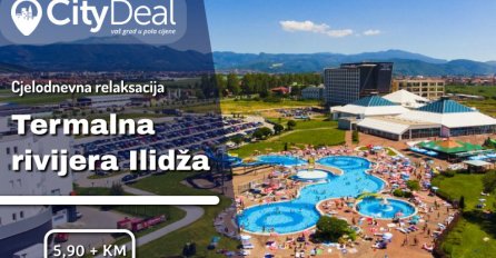 Prepustite se vrhusnkoj zabavi i uživanju na Termalnoj rivijeri Ilidža!