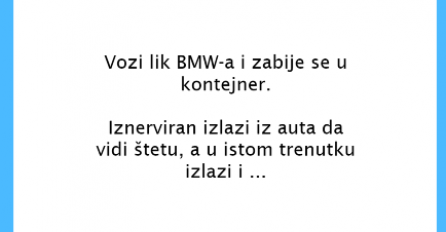 VIC DANA: Vozi lik BMW-a i zabije se u kontejner