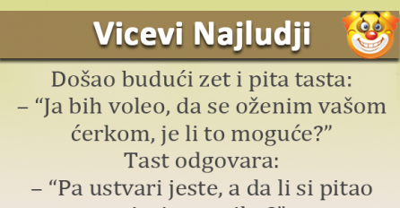 VIC DANA: Došao budući zet i pita tasta: