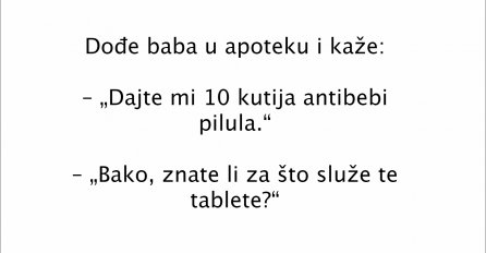 VIC DANA: Dođe baba u apoteku i kaže