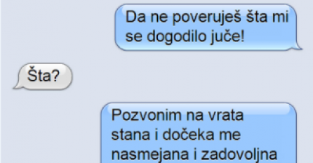 SMS DANA: Pozvonio je na vrata i dočekala ga nasmijana, zadovoljna žena