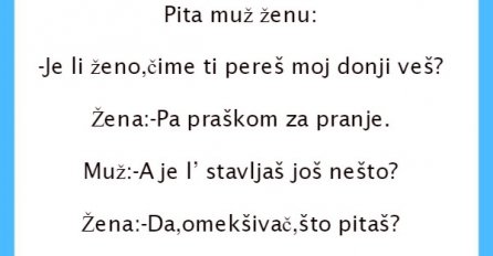 VIC DANA: Kad žena stavi omekšivač u veš